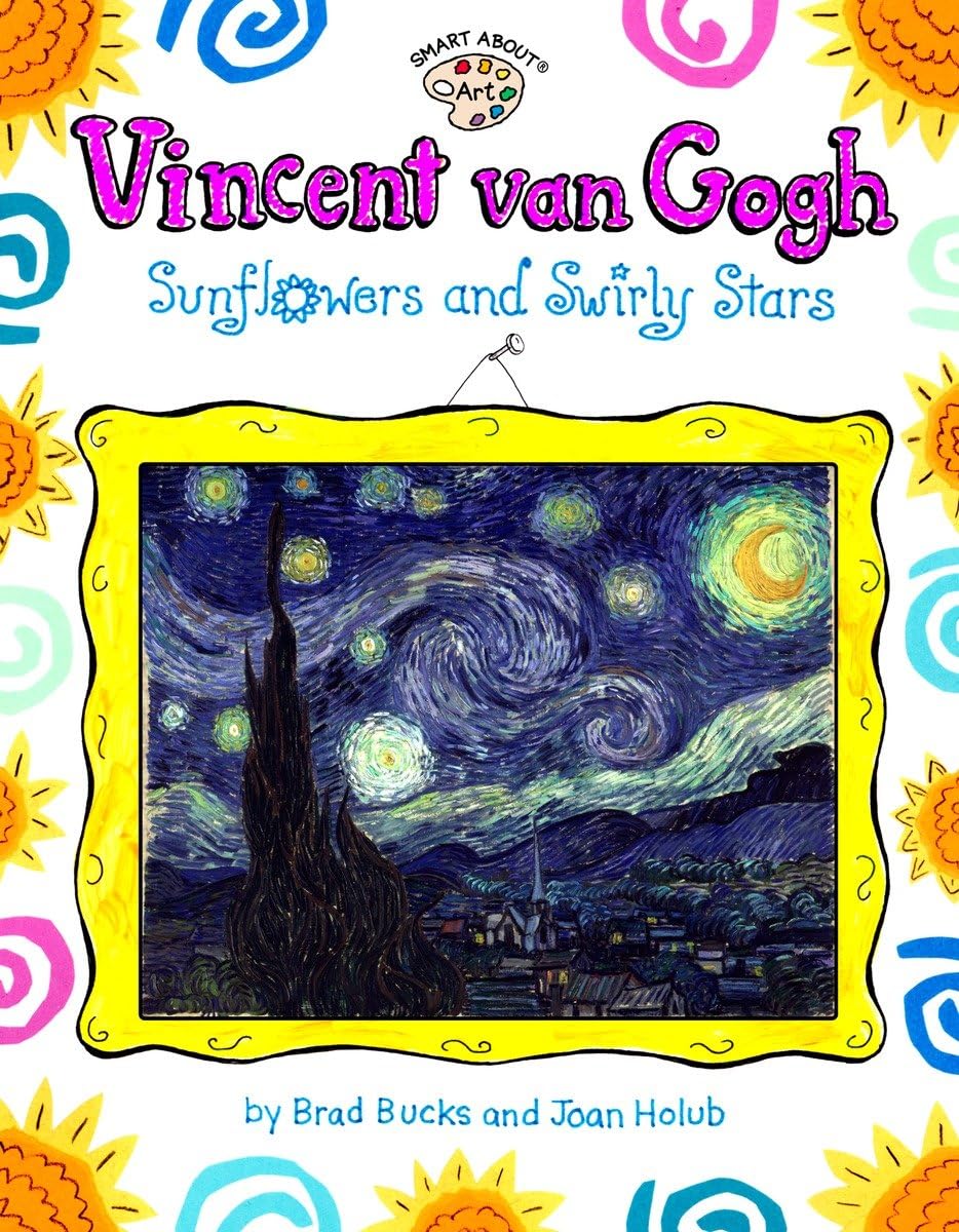 Vincent Van Gogh: Sunflowers and Swirly Stars Art Book - Smart About Art Series | Perfect for Art Lovers, Students & Home Decor