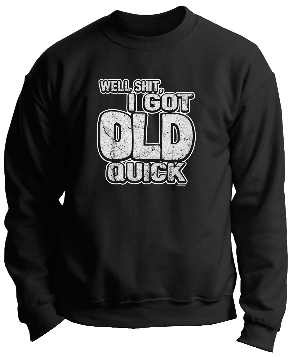 Funny Birthday Gifts for Men & Women - Premium Humorous Crewneck Sweatshirt with 'Got Old Quick' Slogan - Perfect for Joke Gifts, Retirement Parties & Milestone Celebrations
