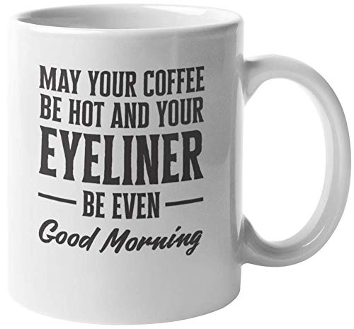 May Your Coffee Be Hot and Eyeliner Even - Funny Makeup Artist Coffee Mug (11oz Ceramic) - Perfect Gift for Beauty Lovers & Coffee Enthusiasts - Great for Home, Office or Salon Use