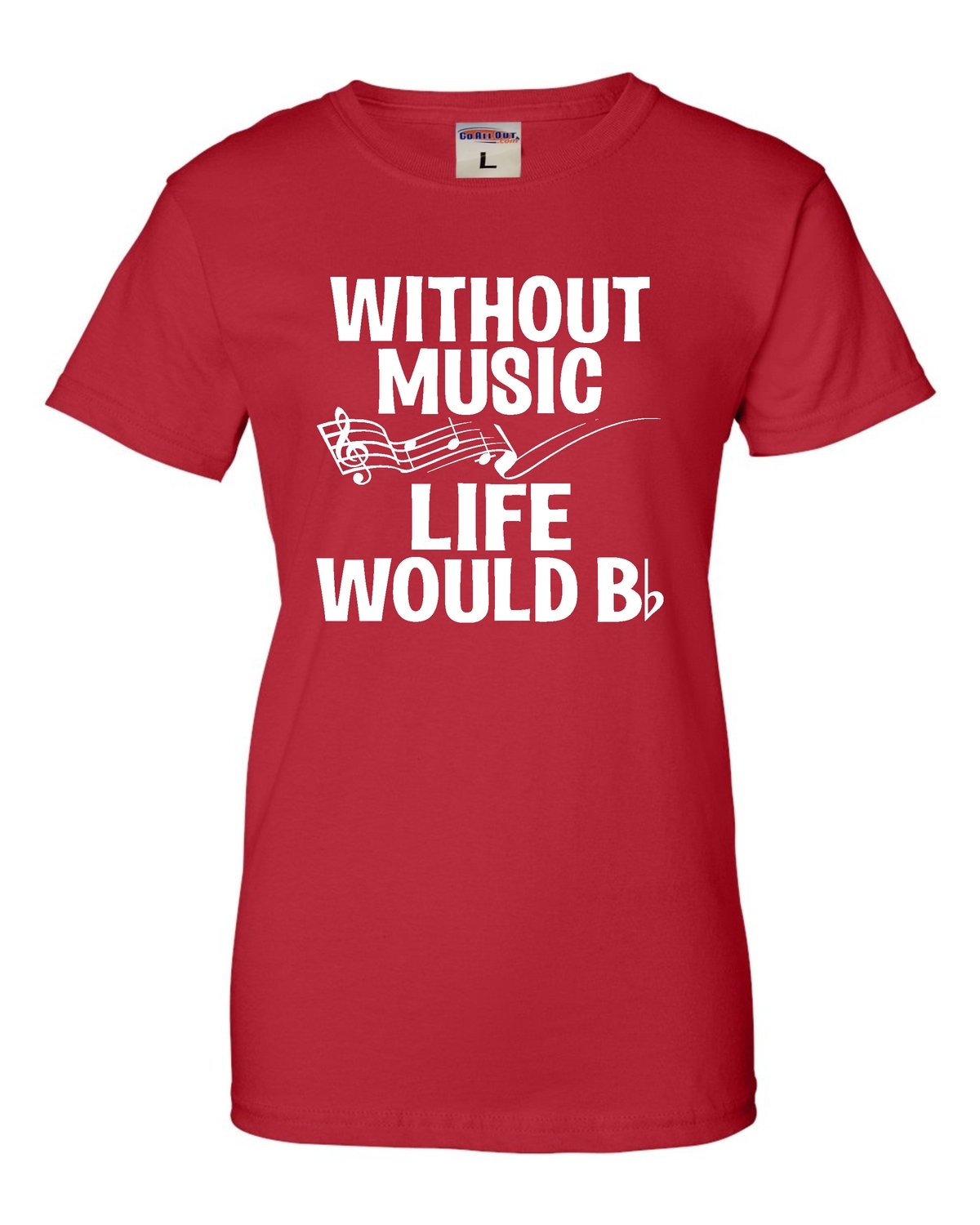 Funny Music Lovers T-Shirt for Women - 'Without Music Life Would B Flat' Graphic Tee - Perfect Gift for Musicians, Band Members & Music Teachers