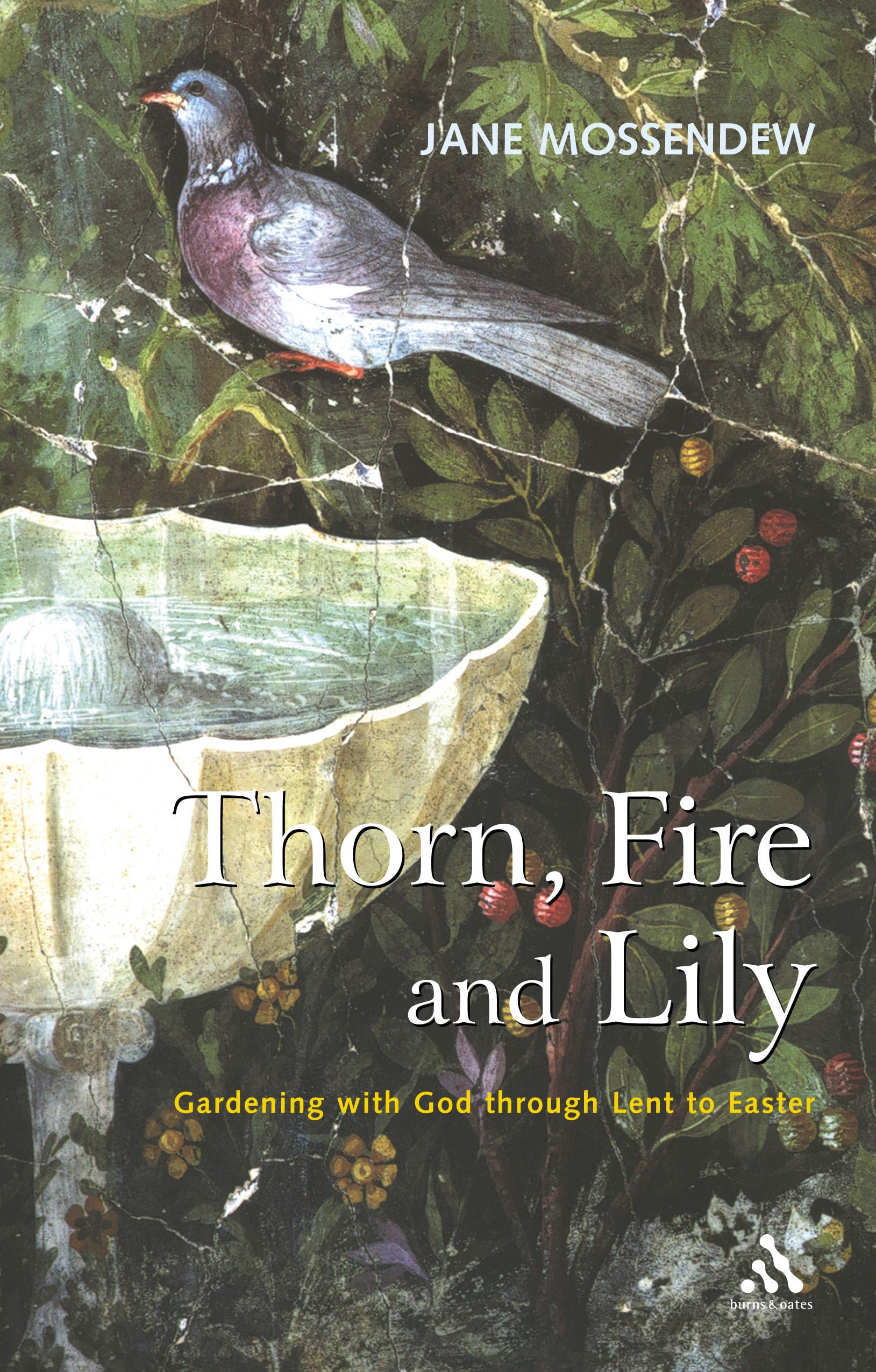 Thorn, Fire and Lily: Christian Gardening Guide for Lent and Easter - Perfect for Home Devotionals and Church Garden Projects