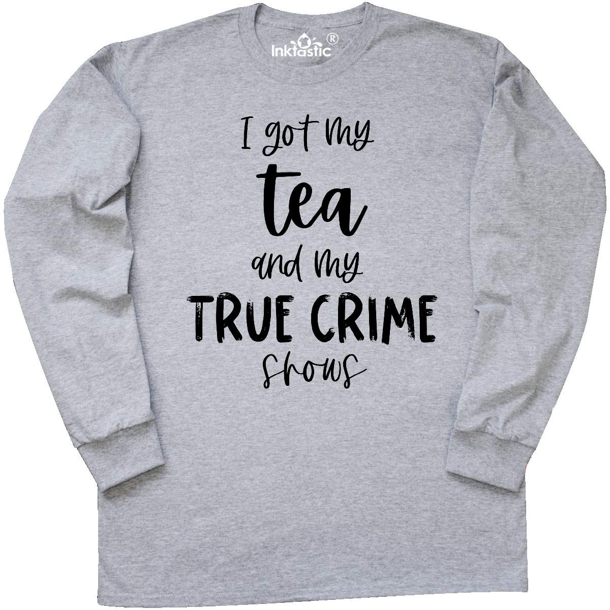 Inktastic 'I Got My Tea and My True Crime Shows' Funny Long Sleeve T-Shirt for Women - Cozy Casual Wear for Relaxing at Home, Watching TV, and Crime Show Enthusiasts