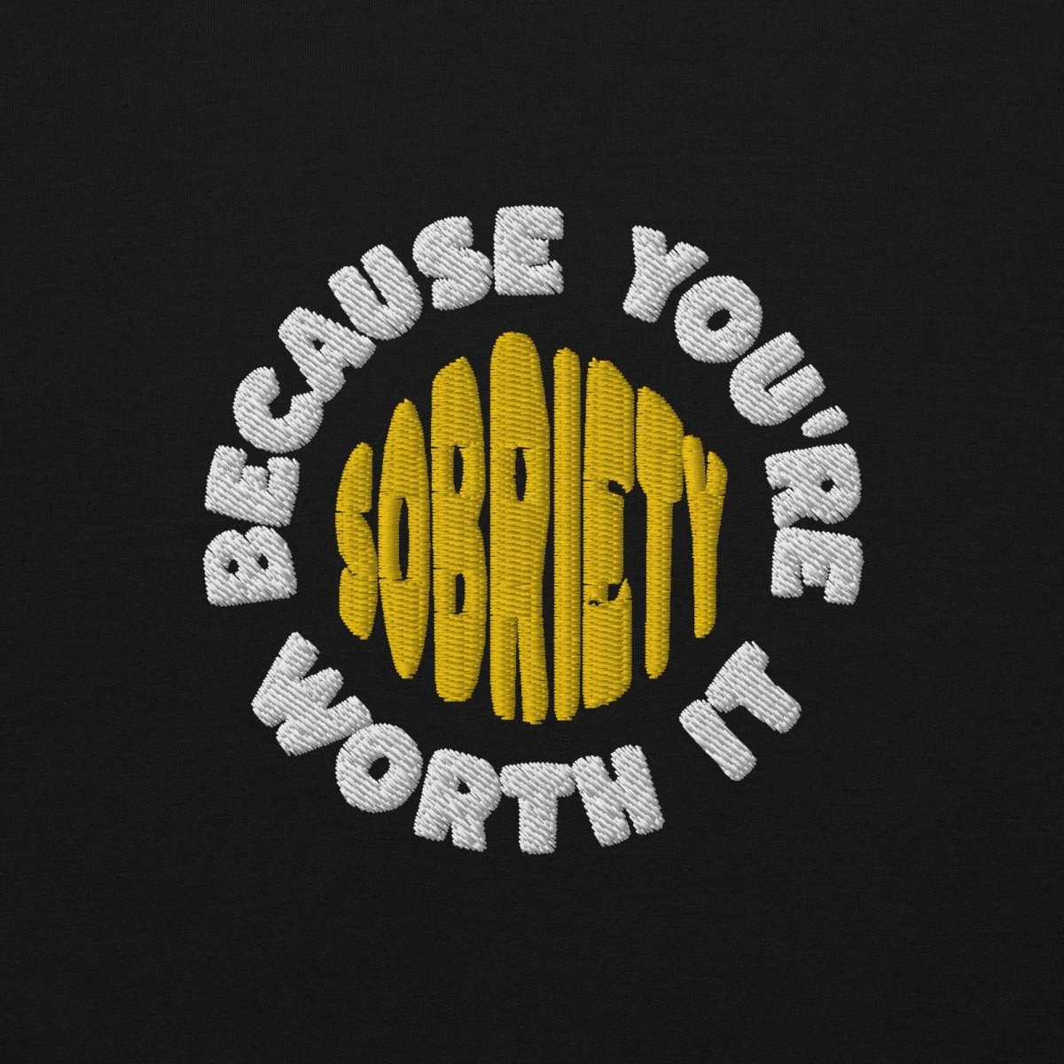 Empowering Sobriety Embroidered Unisex Sweatshirt - Because You're Worth It | Motivational Recovery Apparel for AA Meetings & Sober Living