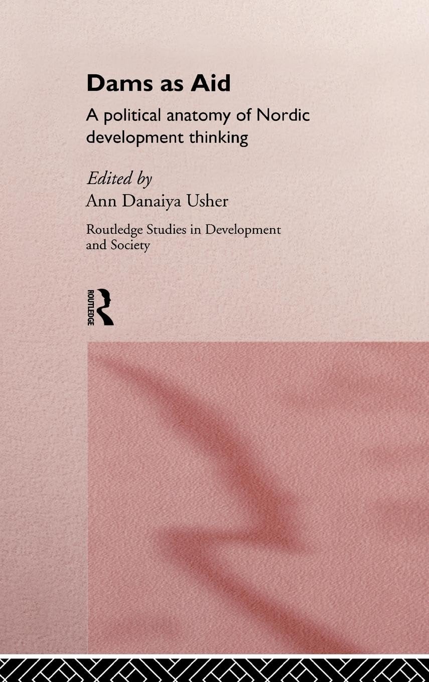 Dams as Aid: Development and Society Insights by Routledge | Essential for Researchers, Policy Makers & Environmental Studies