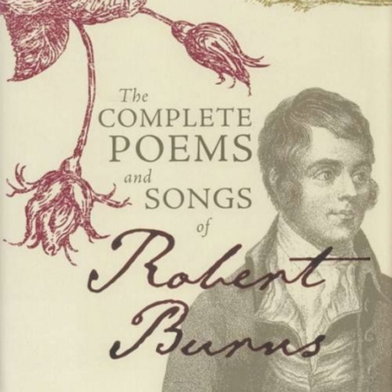 The Complete Poems and Songs of Robert Burns - Classic Scottish Literature Collection | Perfect for Poetry Lovers, Literature Studies & Scottish Culture Enthusiasts