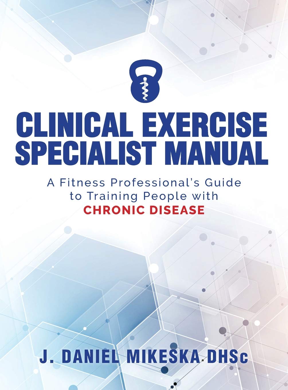 Clinical Specialist Exercise Manual: Fitness Professional's Guide to Exercise & Chronic Disease Management | Workout Plans for Diabetes, Heart Conditions & Arthritis