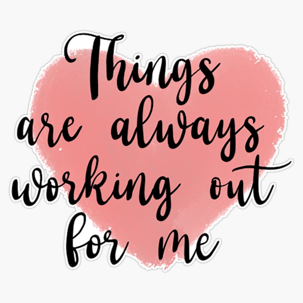 Vision Signs 'Things Are Always Working Out for Me' Vinyl Decal Sticker - 5 Inch Bumper Sticker for Cars, Laptops & Water Bottles - Motivational Quote Decal for Office, Home & Gifts