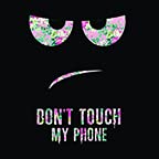 Don't Touch MY Phone