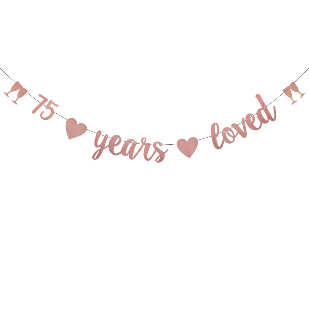 WEIANDBO 75 Years Loved Rose Gold Glitter Banner - Pre-Strung 75th Birthday & Wedding Anniversary Party Decorations - Bunting Sign Backdrop for Milestone Celebrations - Perfect for Anniversaries, Retirement Parties & Golden Jubilee Events