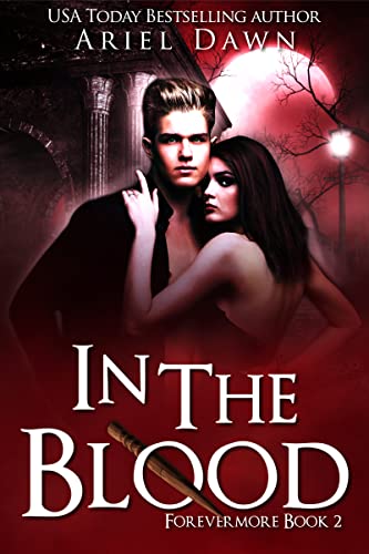 In The Blood (Forevermore Book 2) - Paranormal Romance Novel - Perfect for Fantasy Readers & Vampire Fiction Lovers