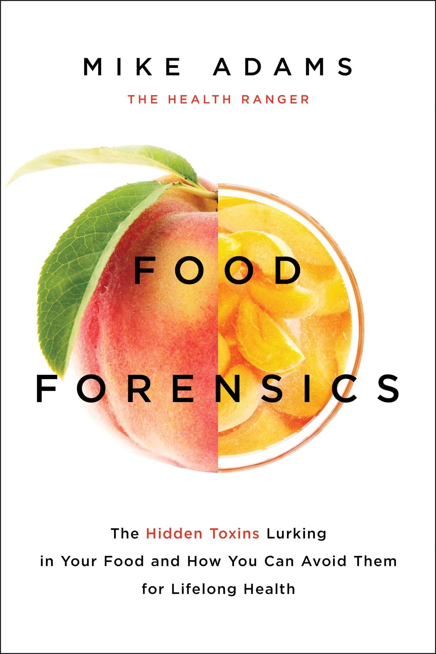 Food Forensics: Hidden Toxins in Your Food & How to Avoid Them for Lifelong Health | Safe Eating Guide for Home & Family Wellness
