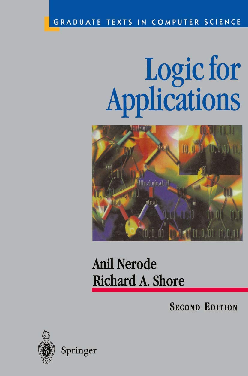 Logic for Applications - Computer Science Textbook | Study Guide for Formal Logic & Mathematical Reasoning | Perfect for Students & Researchers