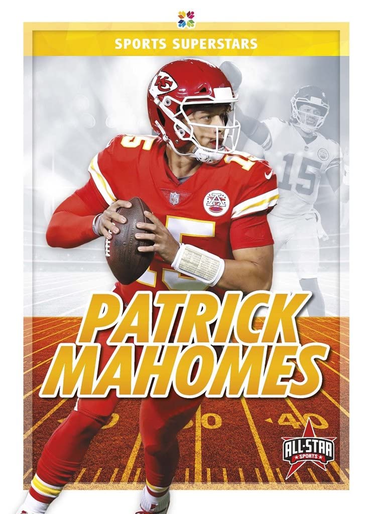 Patrick Mahomes Biography Book - Sports Superstars Series | Inspiring Story for NFL Fans, Athletes & Young Readers | Perfect Gift for Football Enthusiasts