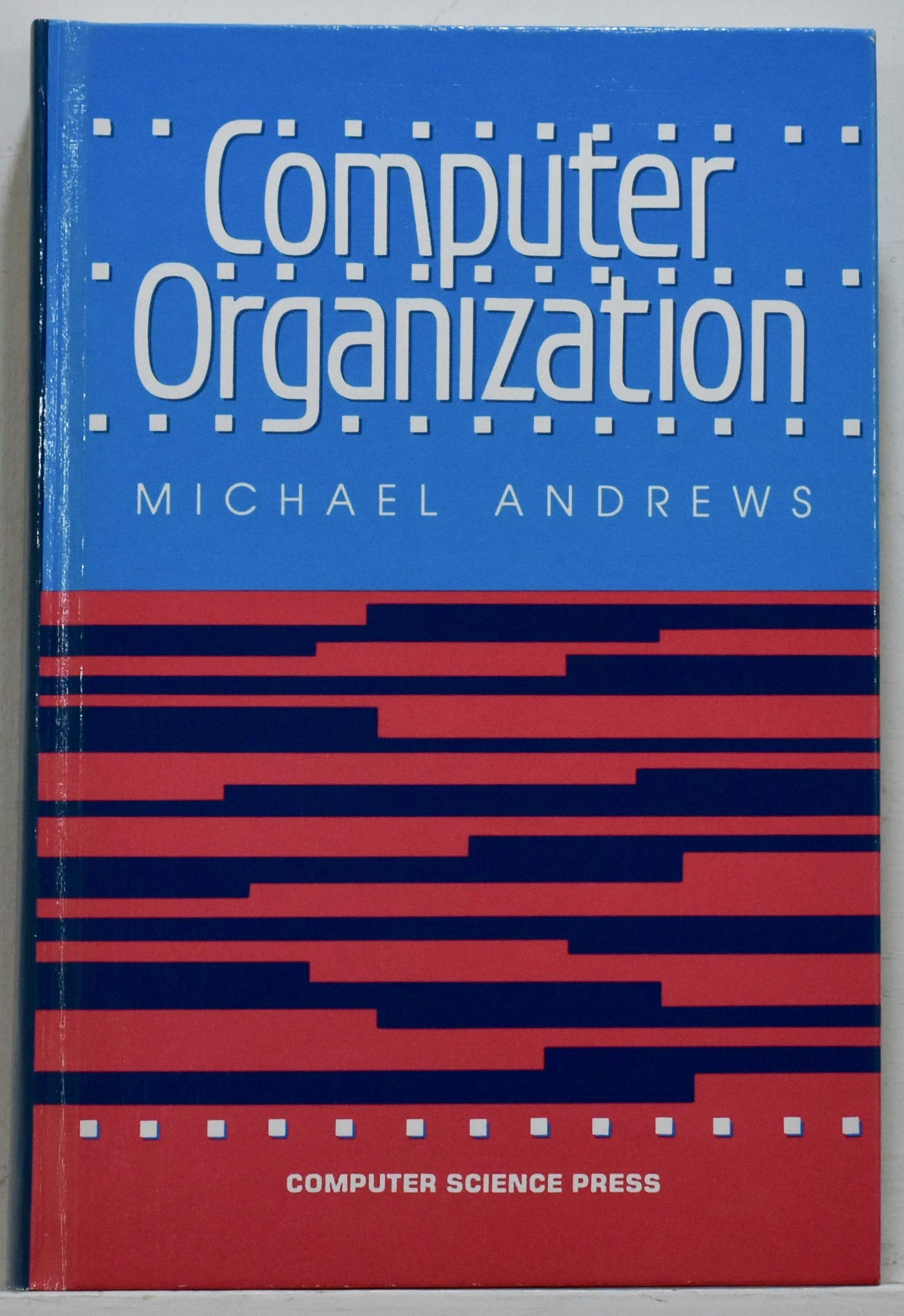 Computer Organization: Essential Principles of Computer Science for Students and Professionals in System Design and Engineering