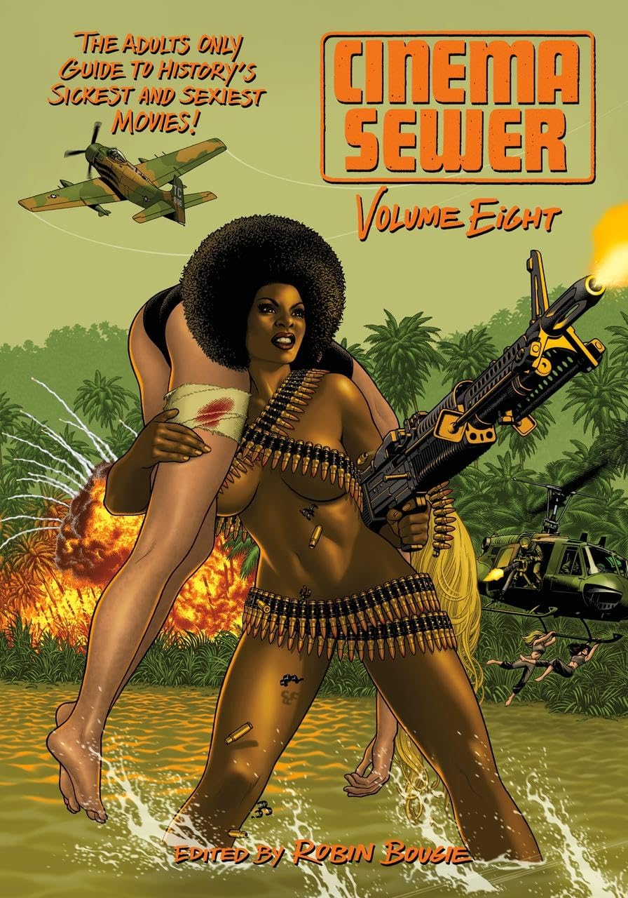 Cinema Sewer Volume 8: The Ultimate Adults-Only Guide to History's Most Shocking and Erotic Movies - Perfect for Film Buffs & Cult Cinema Collectors