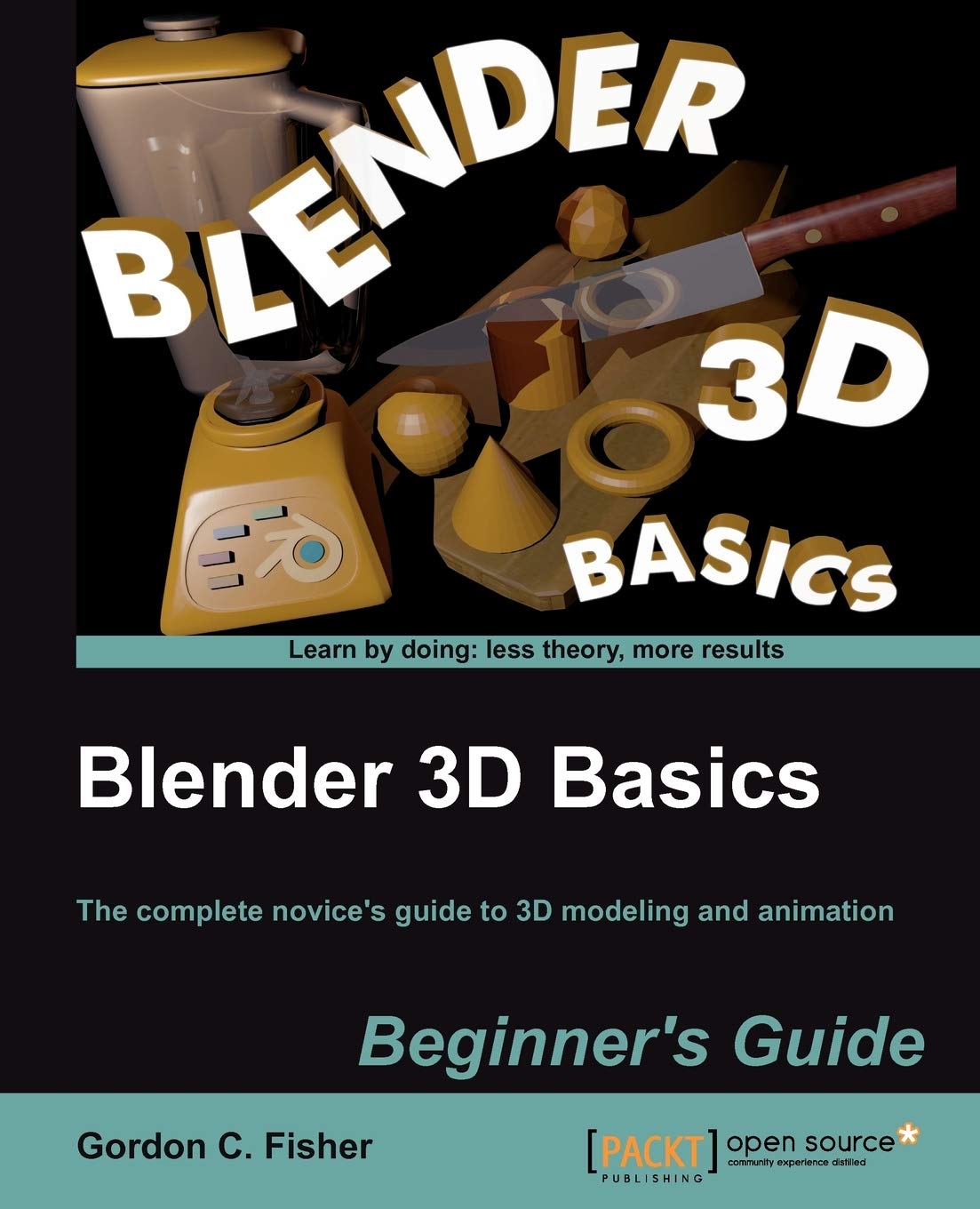 Blender 3D Basics: Complete Beginner's Guide to 3D Modeling & Animation - Learn 3D Design for Games, Movies & Digital Art