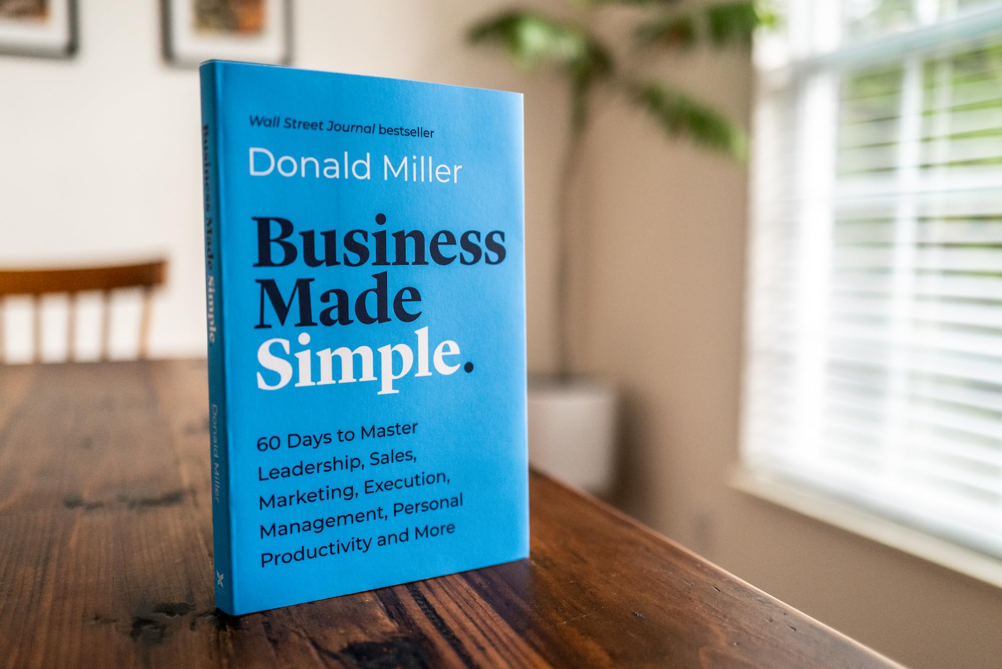 Business Made Simple: 60 Days to Master Leadership, Sales, Marketing, Execution, Management & Productivity (Made Simple Series) - Perfect for Entrepreneurs & Small Business Owners