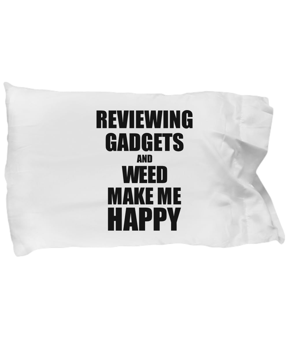Funny Reviewing Gadgets and Weed Make Me Happy Pillowcase Set - Standard Size Pillow Cover for Hobby Lovers | Perfect Gift for Stoners, Tech Enthusiasts & Relaxation