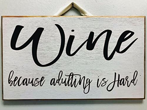 Funny Wooden Sign for Wine Lovers - 'Because Adulting is Hard' Home Bar Decor, Girlfriend Gift, Antique White - Perfect for Home Décor, Man Caves & Housewarming Parties