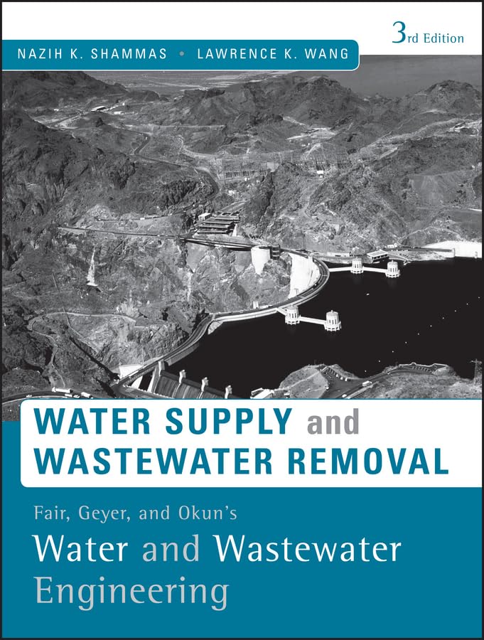 Fair, Geyer, and Okun's Water and Wastewater Engineering Textbook: Water Supply & Wastewater Removal Systems | Essential Guide for Civil Engineers & Environmental Professionals