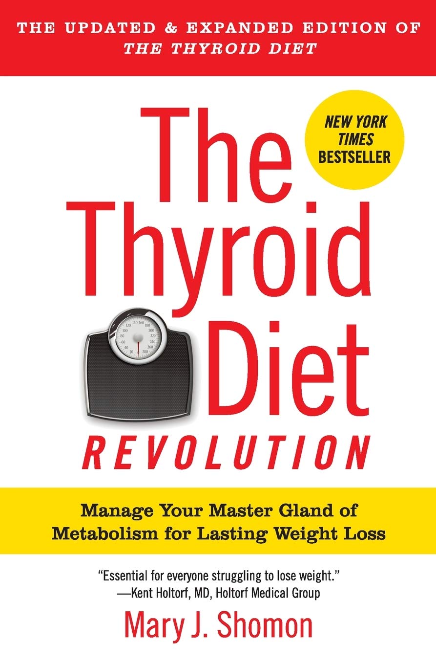 The Thyroid Diet Revolution: Boost Metabolism & Achieve Lasting Weight Loss Naturally | Perfect for Hypothyroidism & Hashimoto's Patients