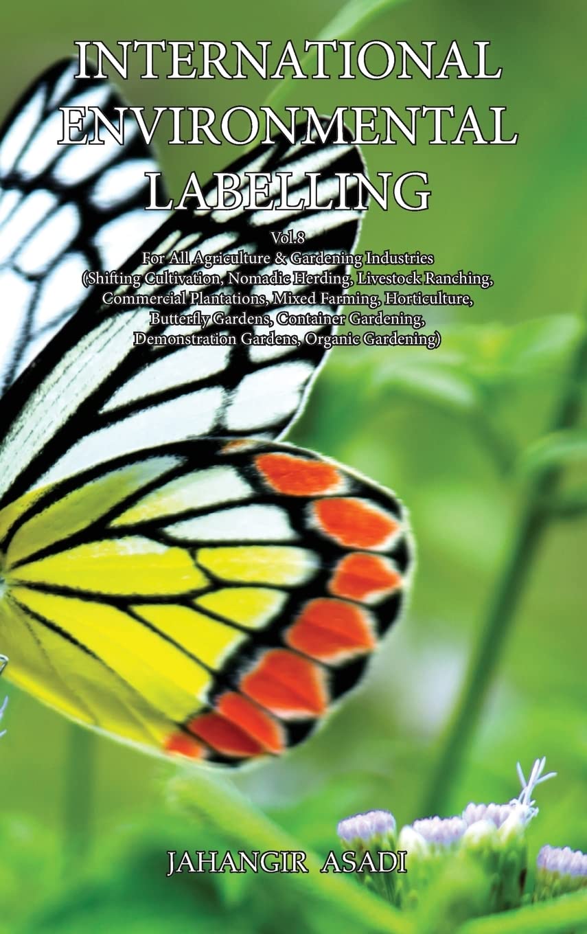 Eco-Friendly Gardening & Agriculture Guide Vol.8: Sustainable Practices for Shifting Cultivation, Nomadic Herding, Livestock & Organic Gardens | International Environmental Labeling Standards – Perfect for Farmers, Gardeners & Eco-Conscious Landscapers