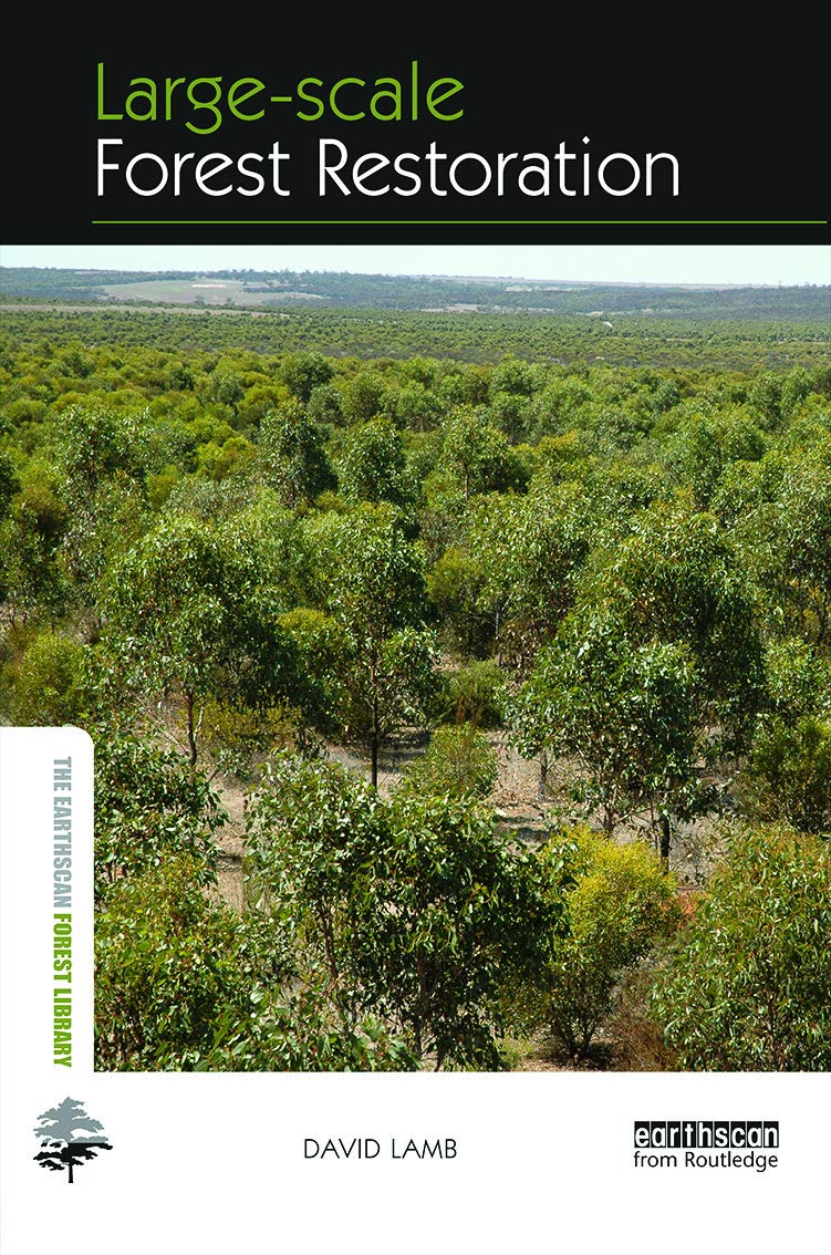 Large-Scale Forest Restoration: Ecological Solutions & Sustainable Practices | Earthscan Forest Library | For Conservationists & Environmental Researchers