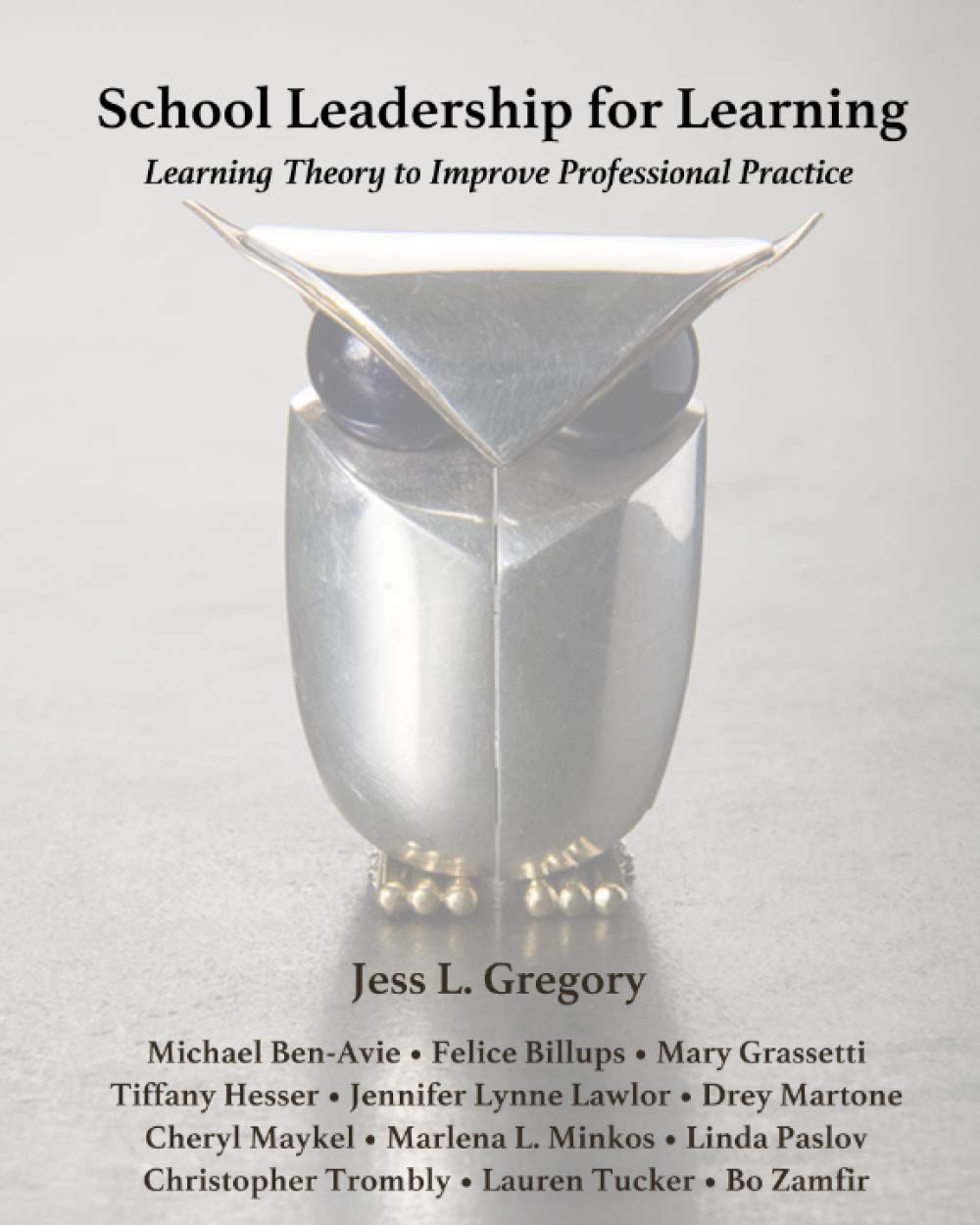 School Leadership for Learning: Applying Learning Theory to Enhance Professional Practice - Improve Teaching Strategies & Student Outcomes