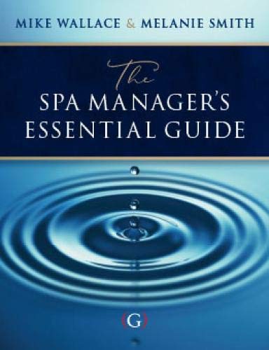 The Spa Manager's Essential Guide - Expert Tips for Running a Successful Spa Business | Spa Management, Staff Training & Customer Service | Perfect for Spa Owners & Managers