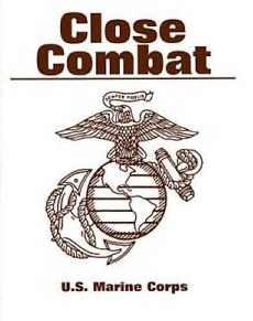 Close Combat Training Manual by US Marine Corps - Essential Guide for Military, Self-Defense & Tactical Enthusiasts