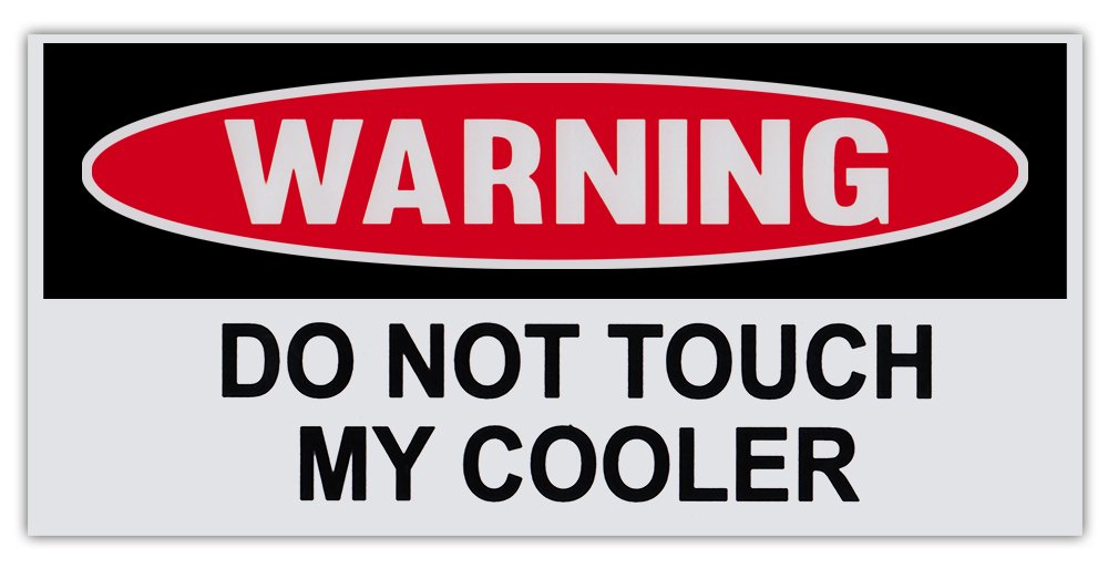 Funny Cooler Sticker - Do Not Touch My Cooler - 6x3 Inch - Perfect for Drink Coolers & Camping