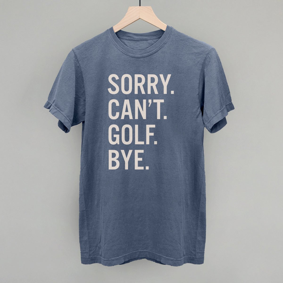 Funny Golf Saying T-Shirt - Sorry Can't Golf Bye - Humorous Golf Gifts for Men & Women - Perfect for Golf Lovers, Tournaments & Casual Wear
