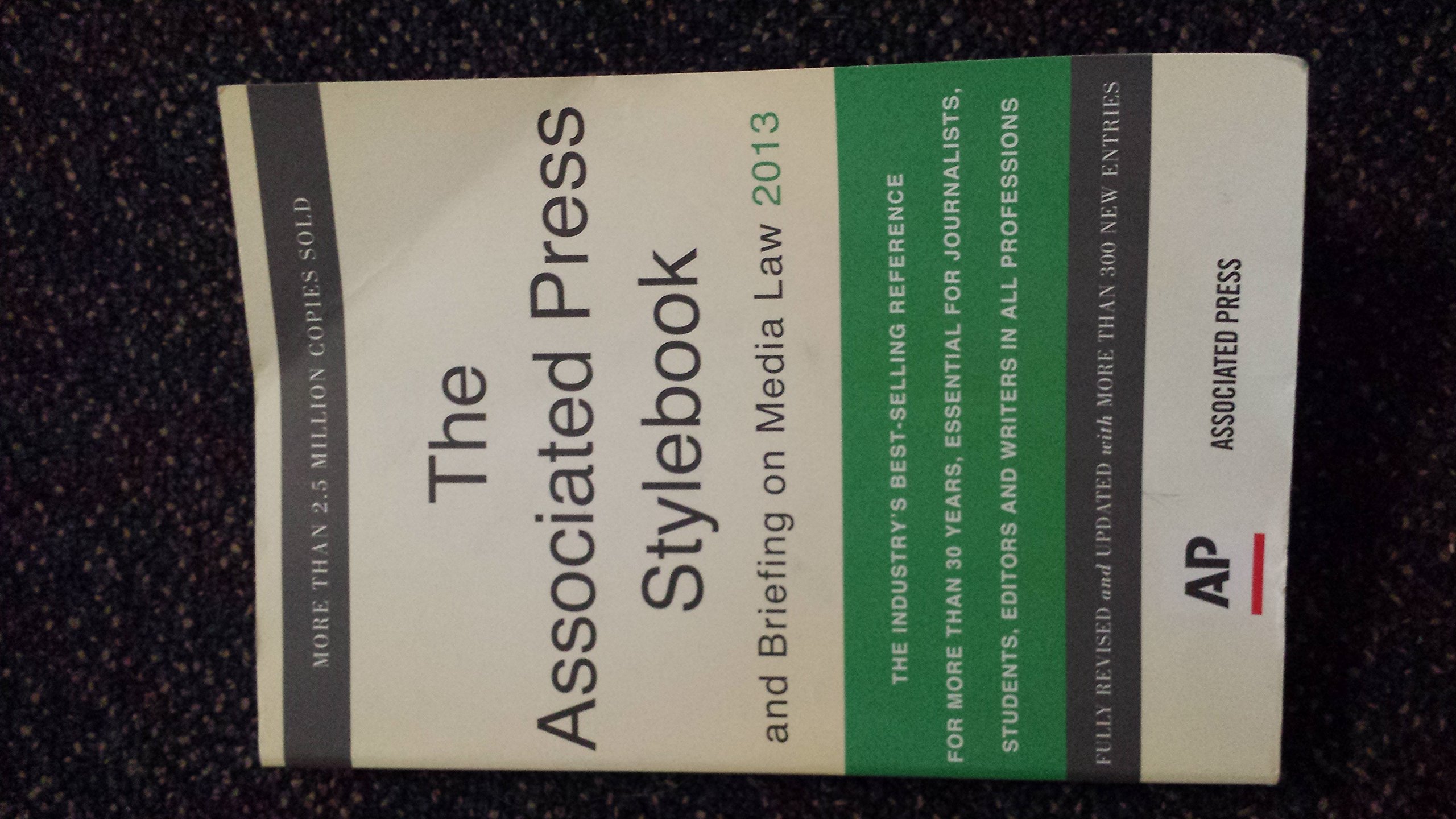 The Associated Press Stylebook 2013 - Official AP Style Guide for Journalists, Writers & Editors | Perfect for Newsrooms, Academic Writing & Professional Communication