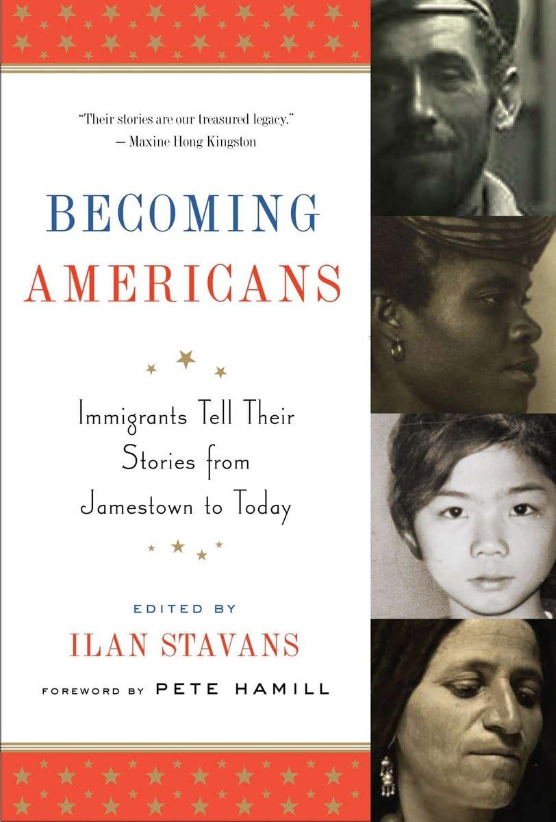 Becoming Americans: Immigrant Stories from Jamestown to Today - Inspiring True Tales of US Immigration History | Perfect for History Buffs & Classroom Discussions