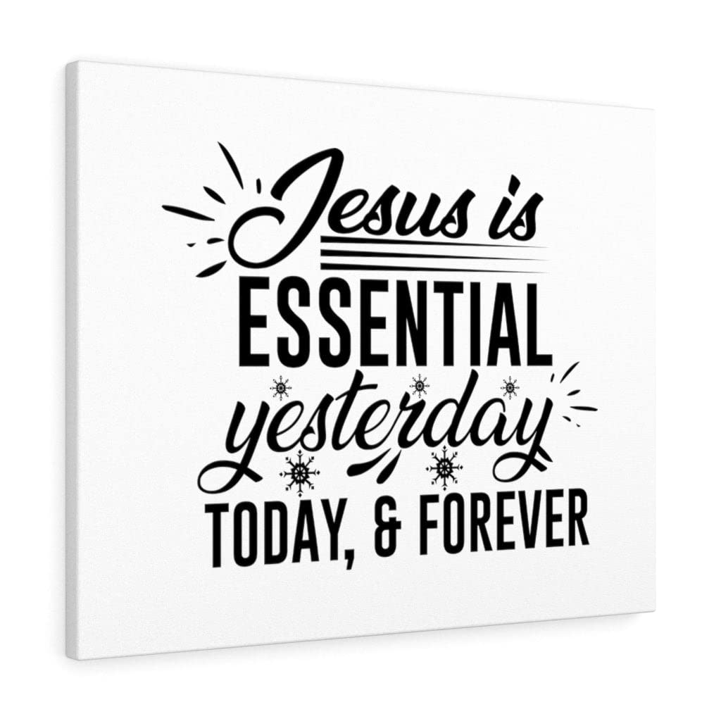 Jesus is Essential Yesterday Today & Forever - Christian Wall Art with Bible Verse Print - Ready to Hang Scripture Decor for Home, Church & Office - Express Your Love Faith Gifts