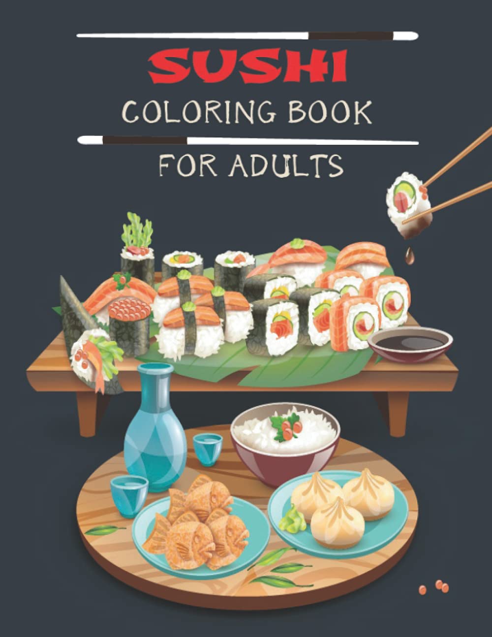 Sushi Coloring Book For Adults - Kawaii Japanese Food Stress Relief & Relaxation Art Therapy | Perfect for Mindfulness, Meditation & Creative Hobbies