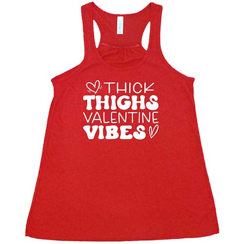 Valentine's Day Thick Thighs T-Shirt - Cute Funny Valentine Vibes Shirt for Women - Perfect for Date Night & Galentine's Parties