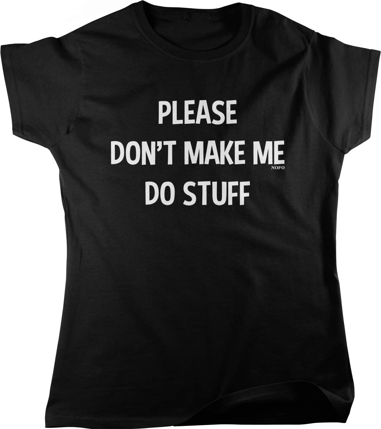 Funny Women's T-Shirt - Please Don't Make Me Do Stuff Slogan Tee - Casual Comfort Cotton Top for Everyday Wear, Lounging & Weekend Outfits