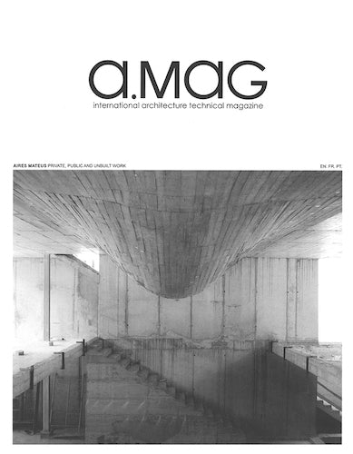 A.mag 25: Aires Mateus Architecture Book - Contemporary Portuguese Design & Architectural Works | Perfect for Architects, Design Students, and Modern Art Collectors