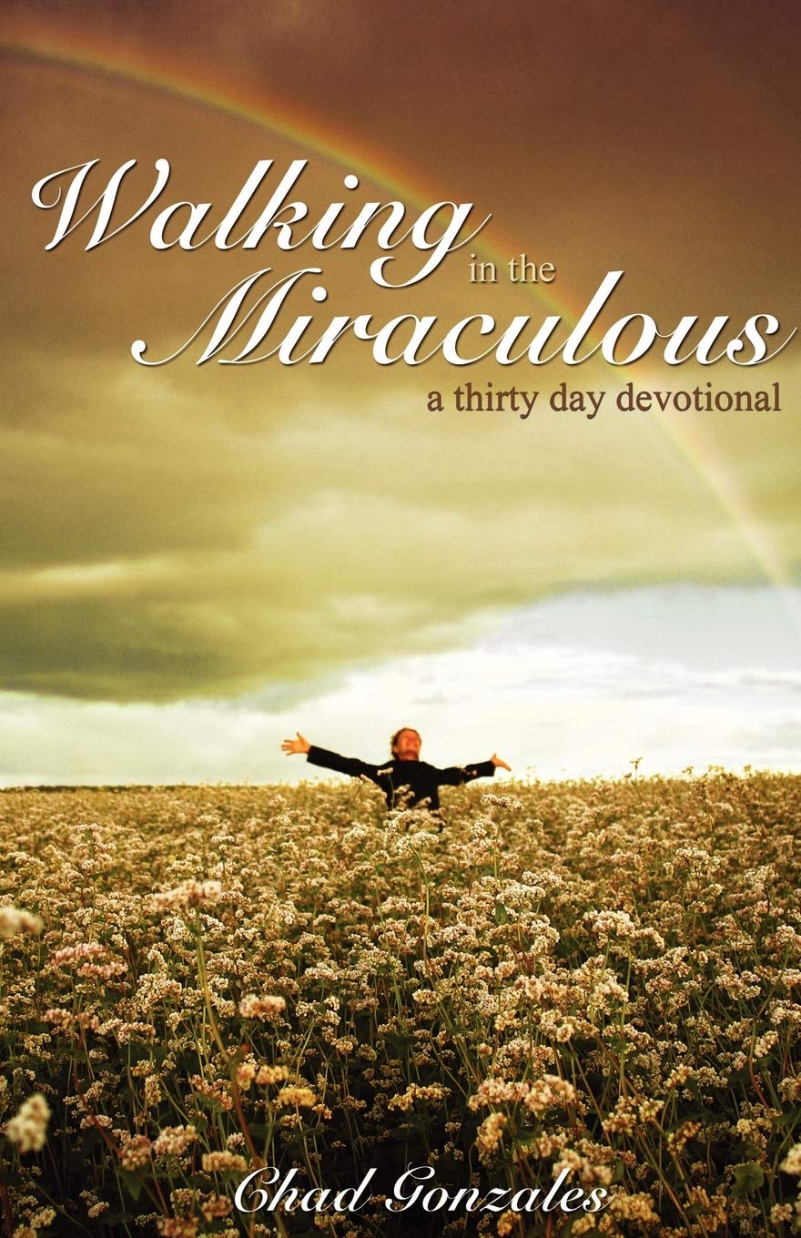 Walking in the Miraculous: 30-Day Christian Devotional Book for Daily Spiritual Growth - Perfect for Morning Prayer, Bible Study & Personal Reflection