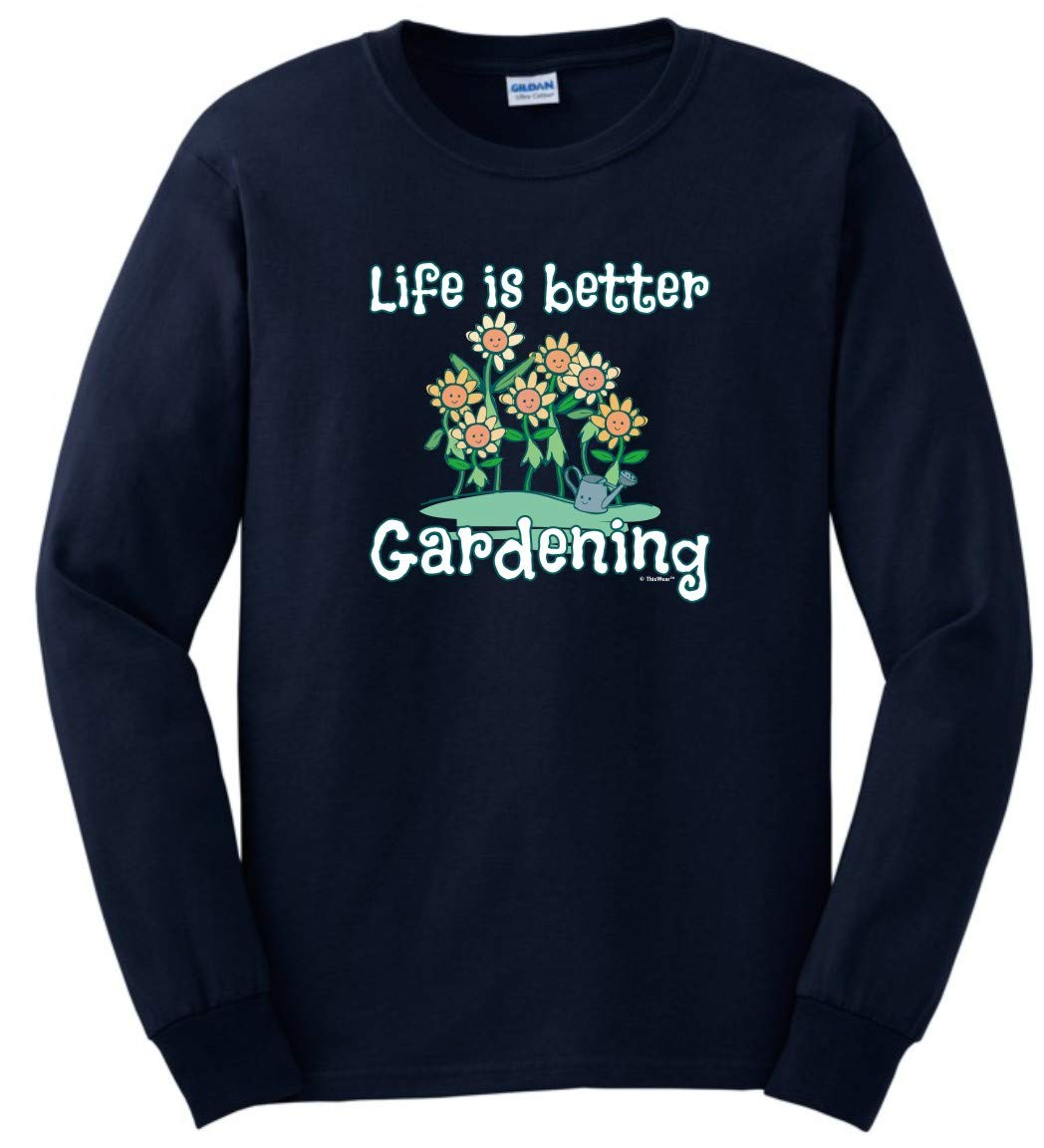 ThisWear Gardening Gifts - Life is Better Gardening Long Sleeve T-Shirt for Women & Men - Comfortable Outdoor Apparel for Planting, Weeding & Yard Work