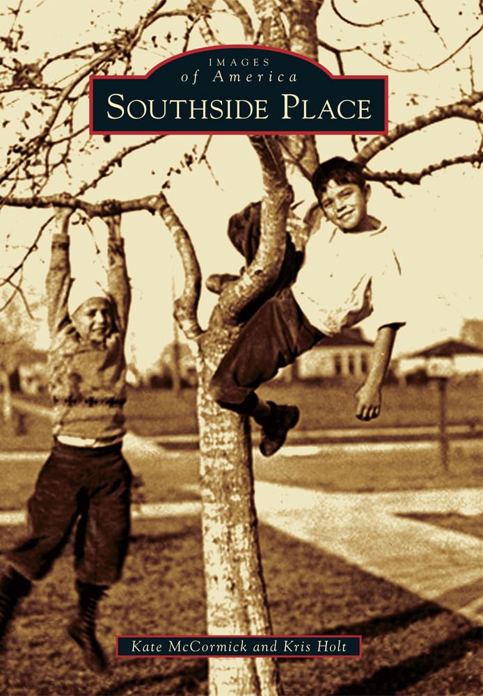 Southside Place (Images of America) - Historical Book About Texas Neighborhood - Perfect for History Buffs & Local Residents