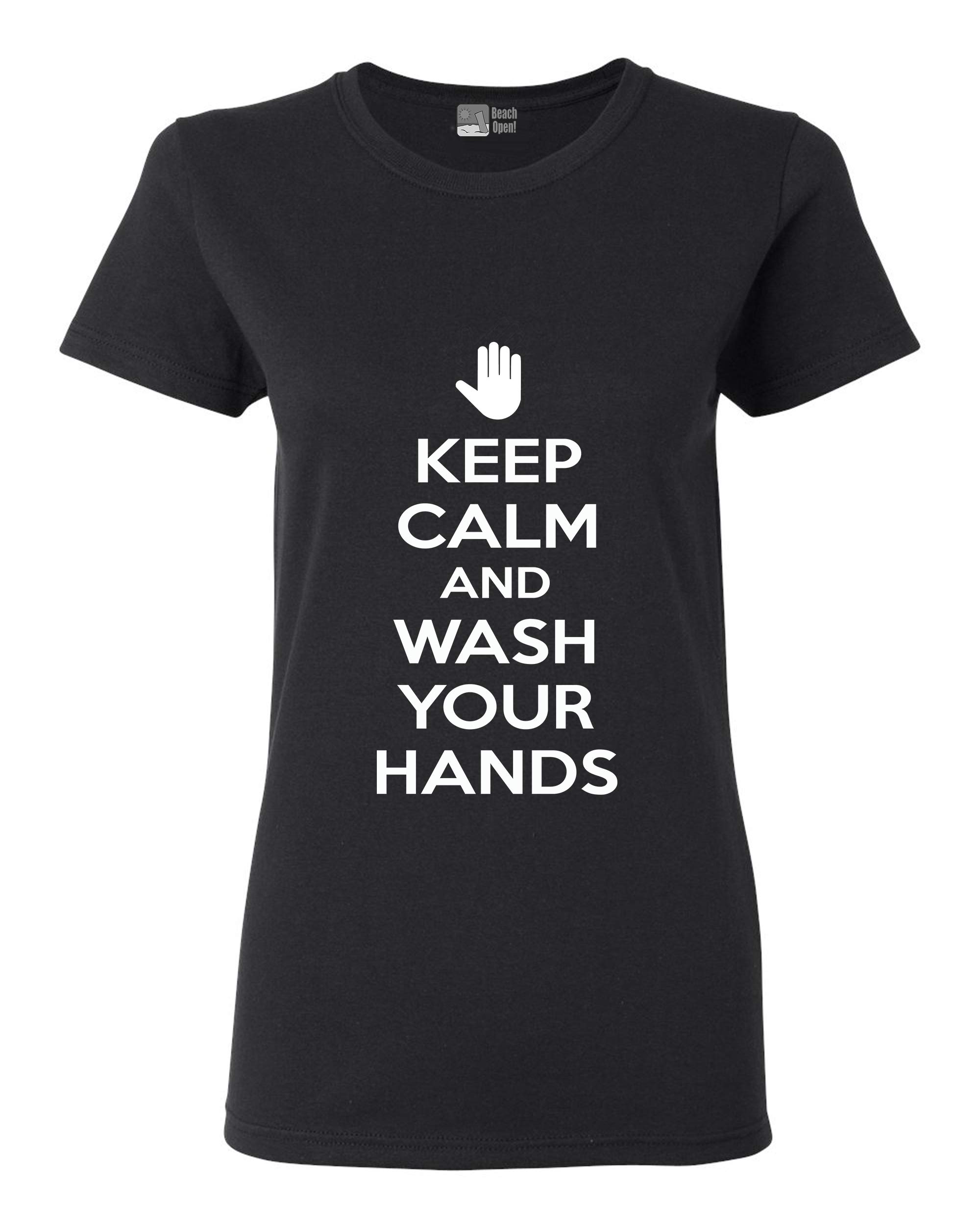 Keep Calm and Wash Your Hands Women's T-Shirt - Funny Slogan Tee for Casual Wear, Work, and Everyday Outfits