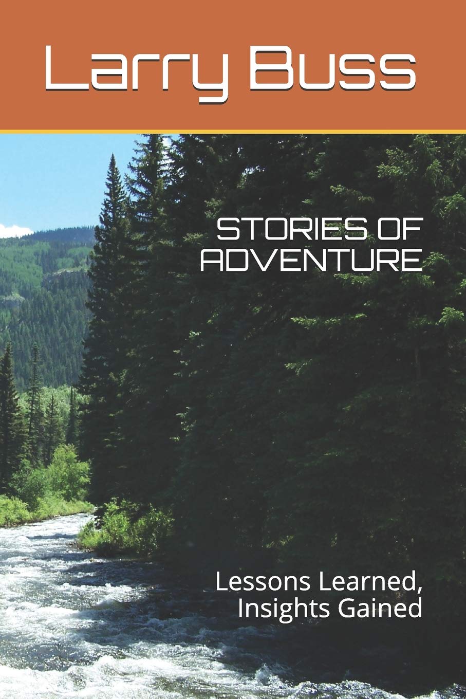 Adventure Stories: Lessons Learned & Insights Gained - Inspiring Travel Tales for Outdoor Enthusiasts & Explorers
