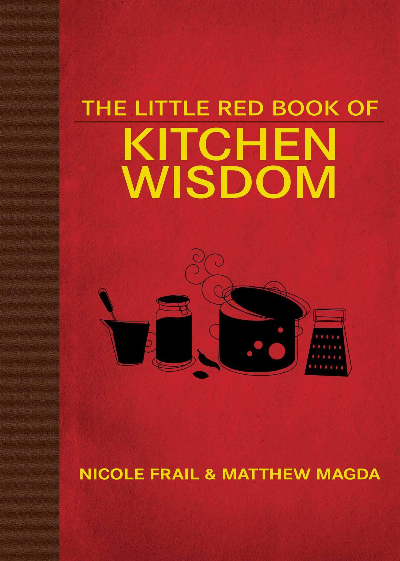 The Little Red Book of Kitchen Wisdom - Essential Cooking Tips & Recipes for Home Chefs | Perfect for Beginners & Cooking Enthusiasts