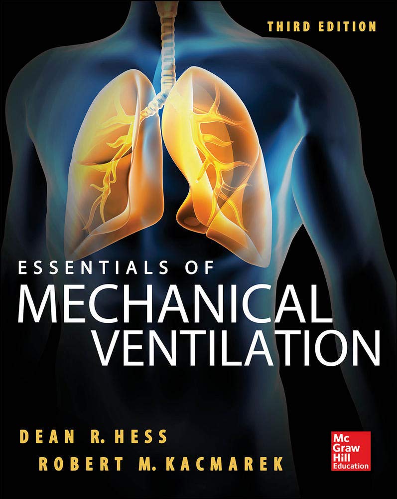Essentials of Mechanical Ventilation - Comprehensive Guide for Medical Professionals | Perfect for ICU, Emergency Care & Respiratory Therapy