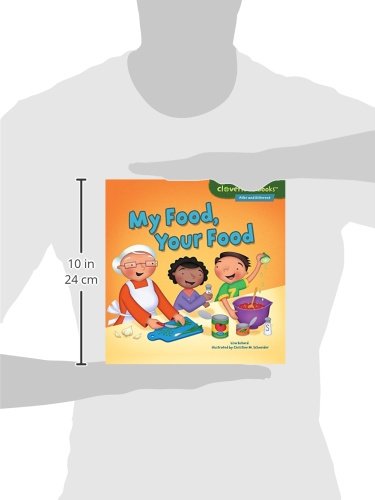 My Food, Your Food: Exploring Cultural Diversity Through Meals - Children's Multicultural Picture Book for Classroom & Home Learning (Cloverleaf Books™ Alike and Different)