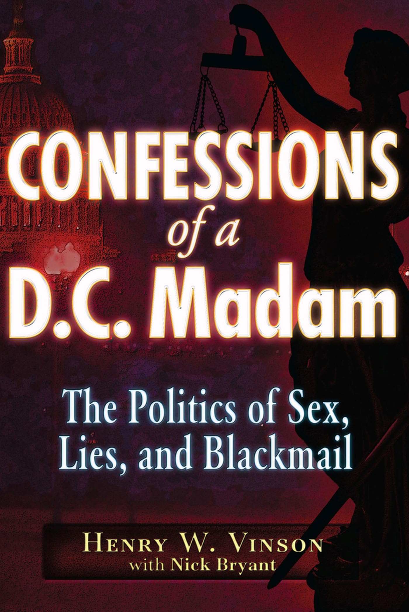 Confessions of a D.C. Madam: The Politics of Sex, Lies, and Blackmail - True Crime Political Scandal Book - Perfect for History Buffs & Political Thriller Fans
