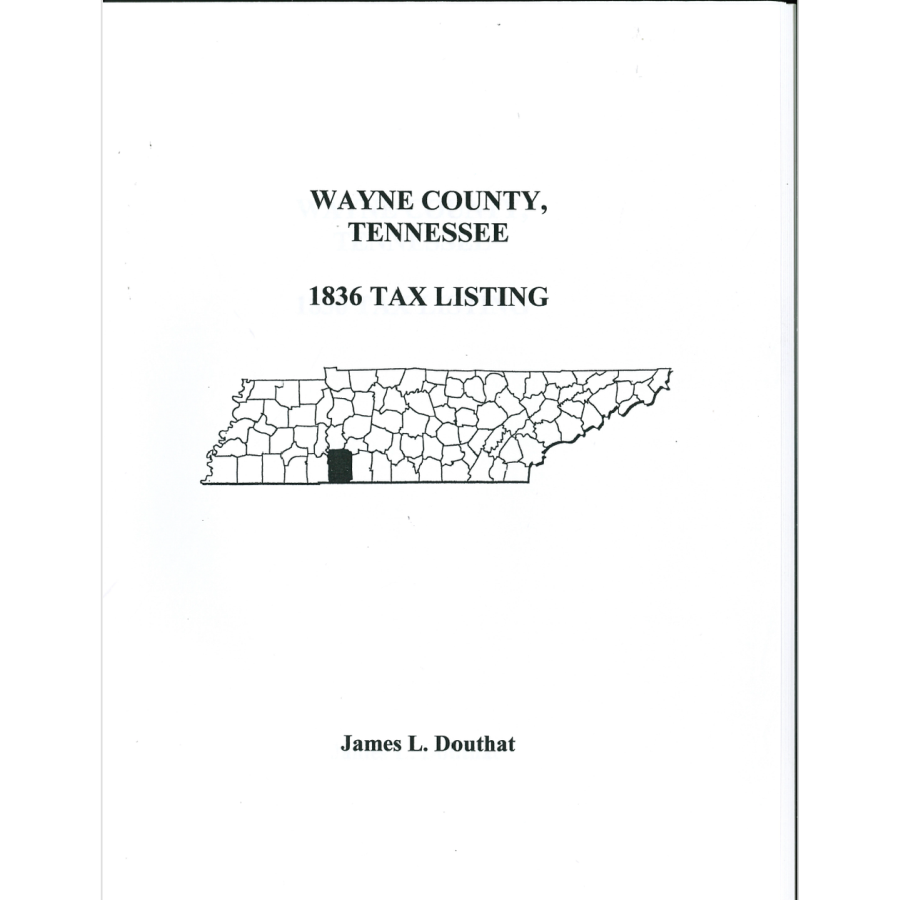 1836 Wayne County Tennessee Civil Districts and Tax Lists - Genealogy & Historical Research for Ancestry & Family History Studies