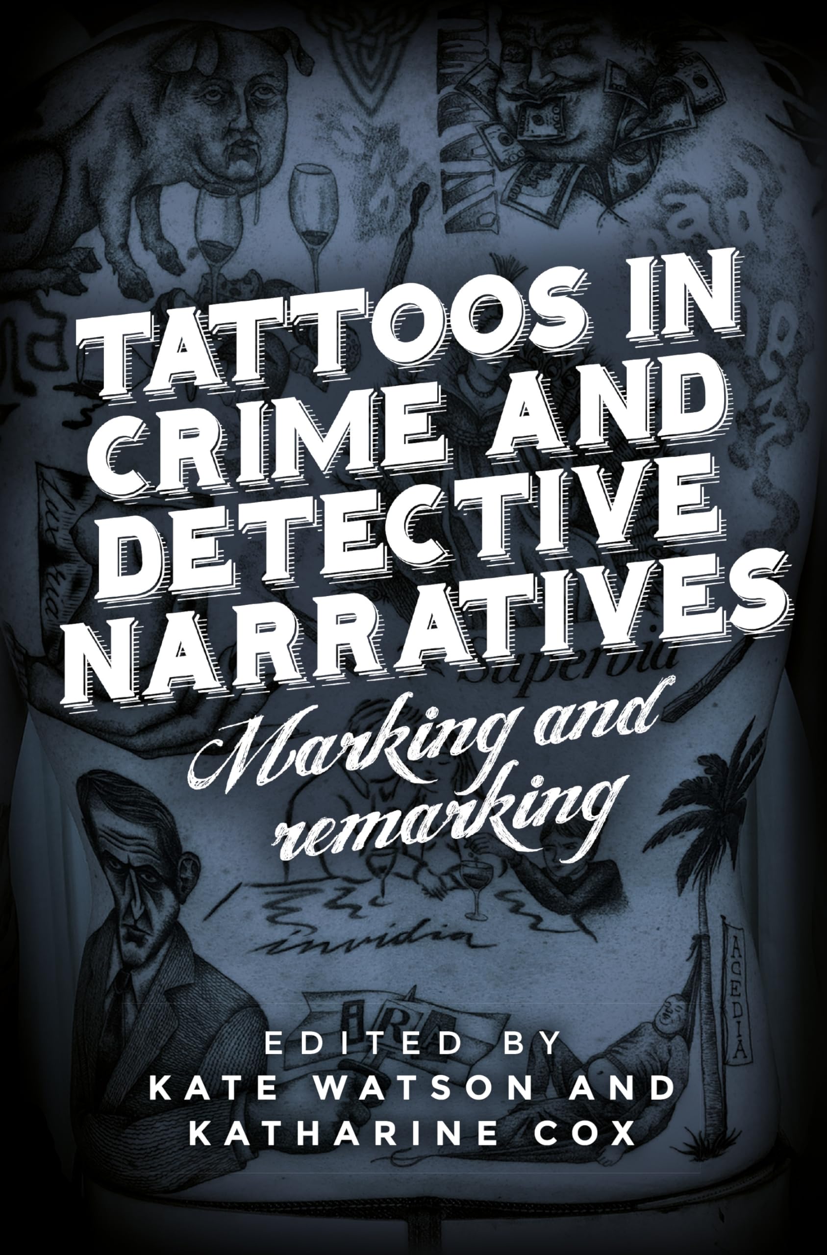 Criminal & Detective Tattoo Designs: Symbolism in Crime Narratives - Perfect for Mystery Writers, Crime Enthusiasts & Tattoo Collectors